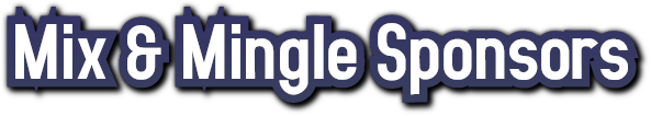 Mix & Mingle Sponsors Mix & Mingle Sponsors